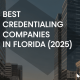 Best Credentialing Companies in Florida (2025)