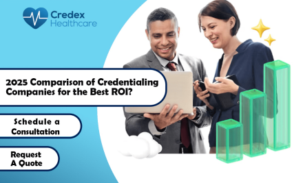 Comparison of Credentialing Companies: Who Offers the Best ROI?