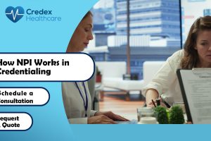 How NPI (National Provider Identifier) Works in the Credentialing Process?