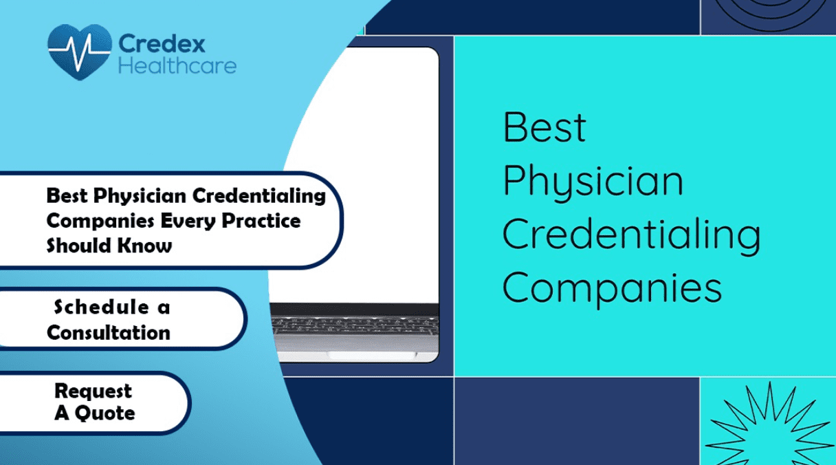 Best Physician Credentialing Companies Every Practice Should Know 