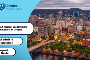 Best Medical Credentialing Companies in Oregon