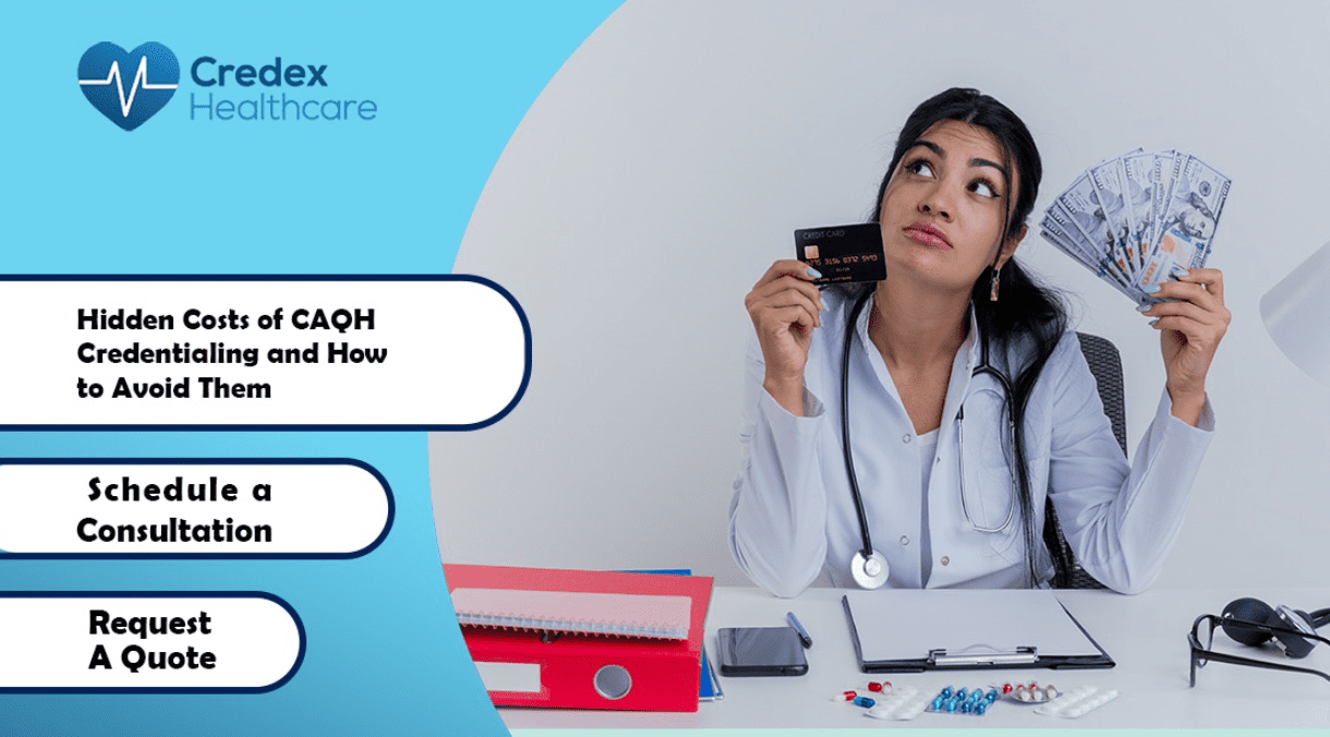 Hidden Costs of CAQH Credentialing and How to Avoid Them