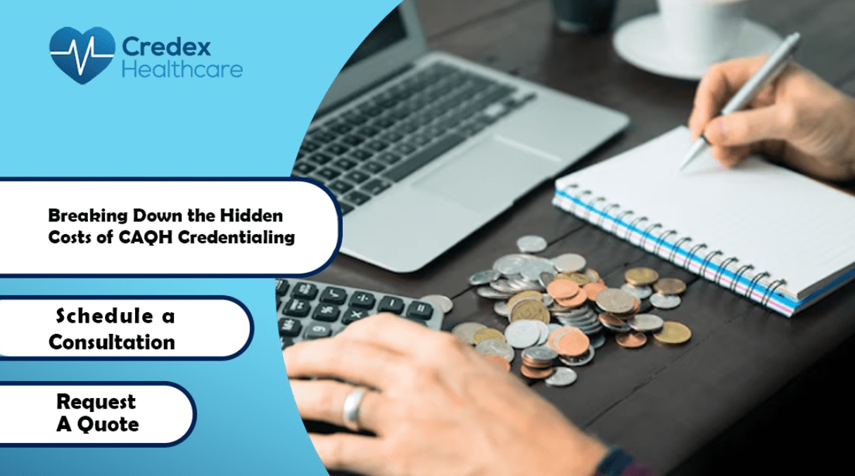 Breaking Down the Hidden Costs of CAQH Credentialing