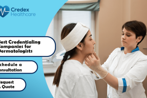 Best Credentialing Companies for Dermatologists