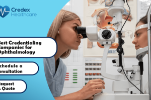 Best Credentialing Companies for Ophthalmology 