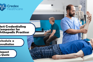 Best Credentialing Companies for Orthopedic Practices 