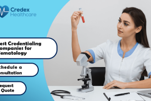 Best Credentialing Companies for Hematology 