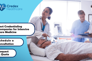 Best Credentialing Companies for Intensive Care Medicine 