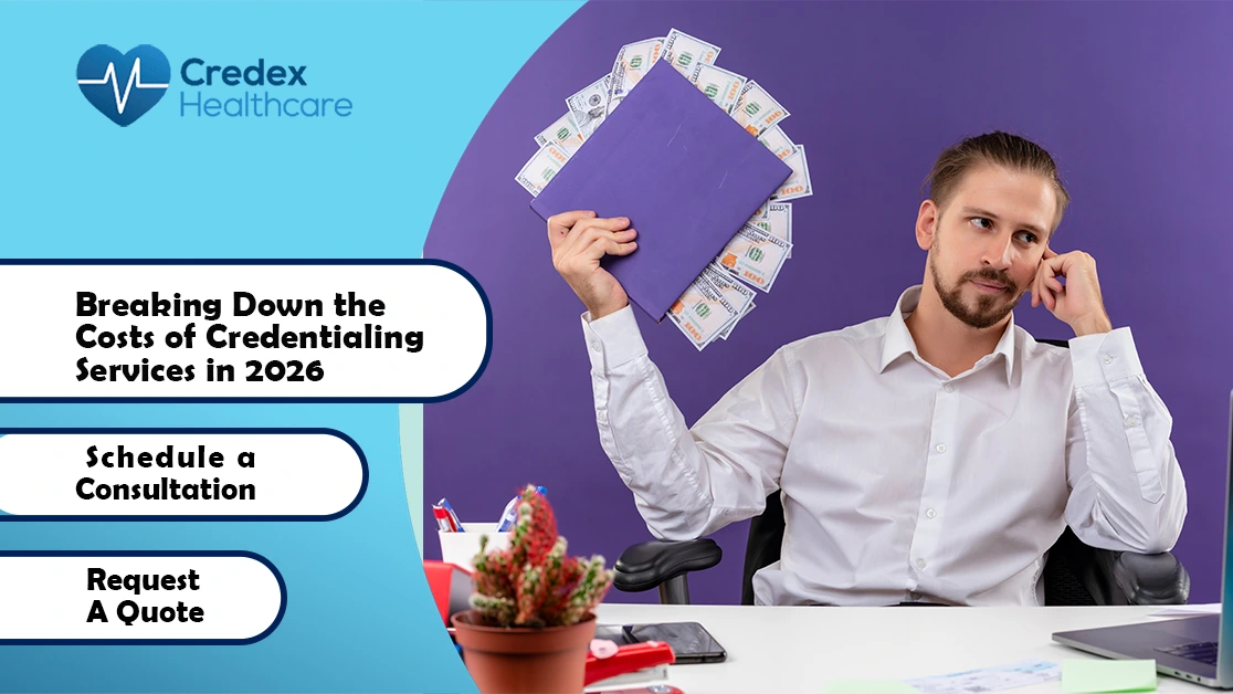 Breaking Down the Costs of Credentialing Services in 2026