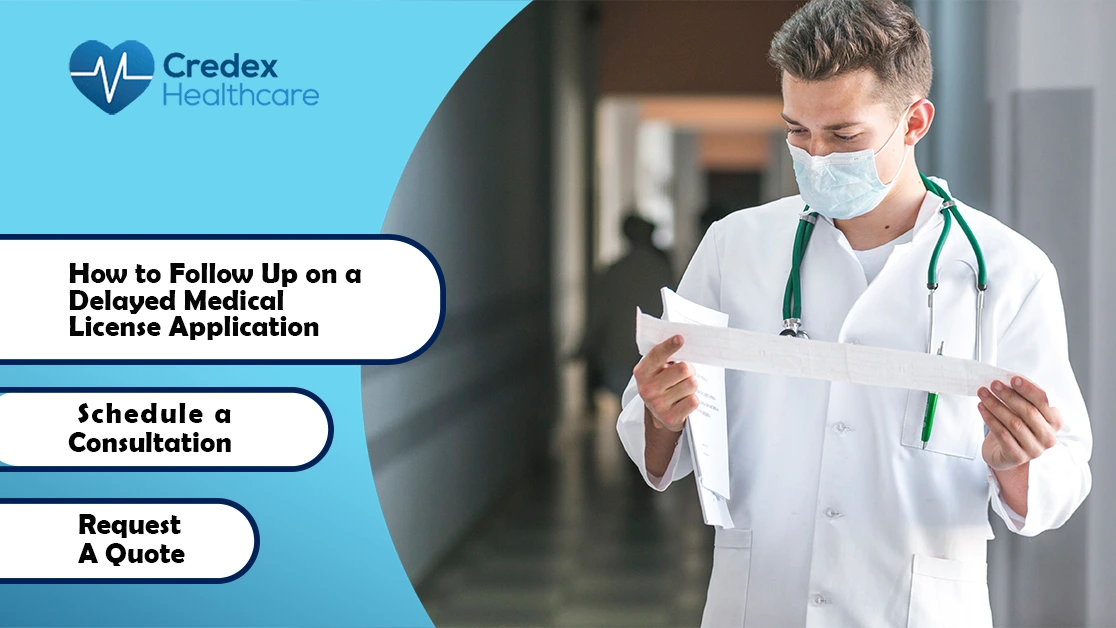 how to follow up on a delayed medical license application